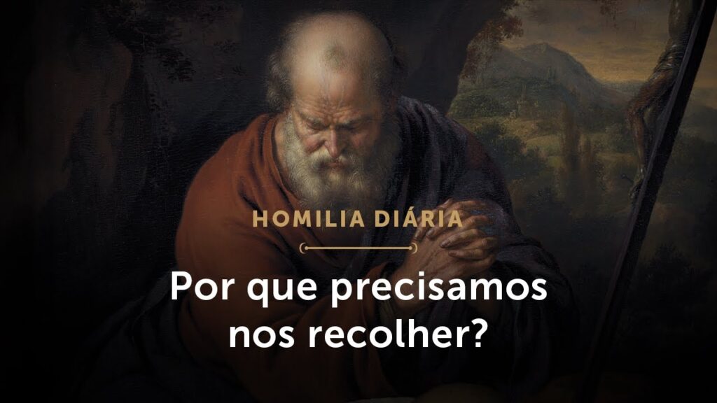 Homilia Diária | A importância do recolhimento (Quarta-feira da 17.ª Semana do Tempo Comum)