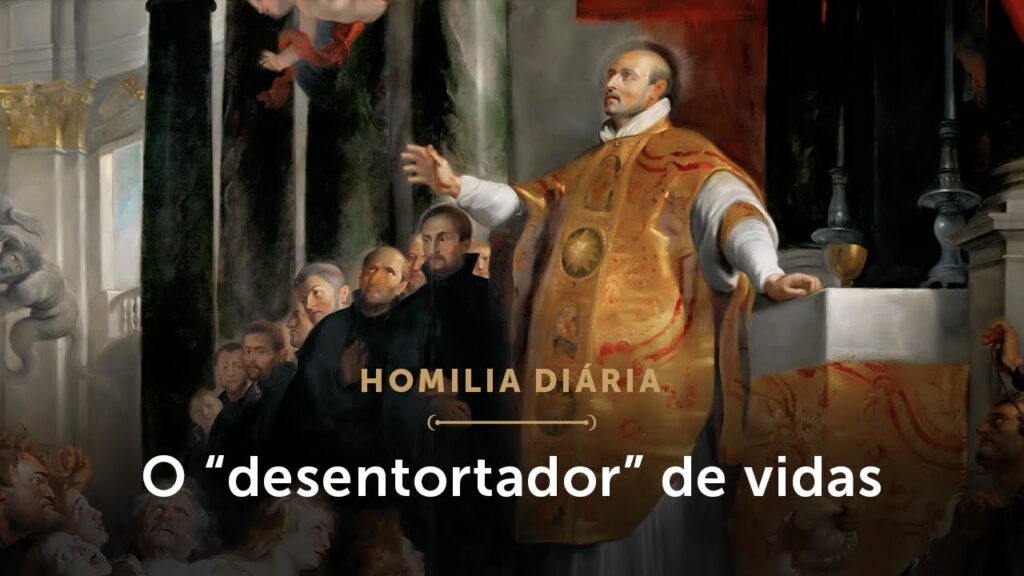 Homilia Diária | Desentorte a sua vida! (Memória de Santo Inácio de Loyola, Presbítero)