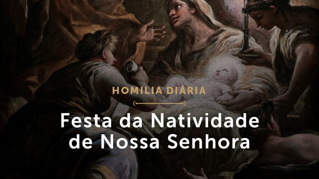 Homilia Diária | Festa da Natividade de Nossa Senhora