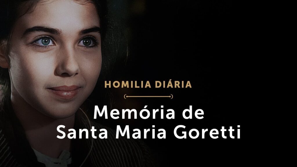 Homilia Diária | Memória de Santa Maria Goretti, Virgem e Mártir