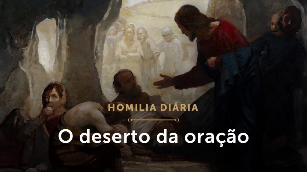 Homilia Diária | O deserto da oração (Quinta-feira da 1.ª Semana do Tempo Comum)