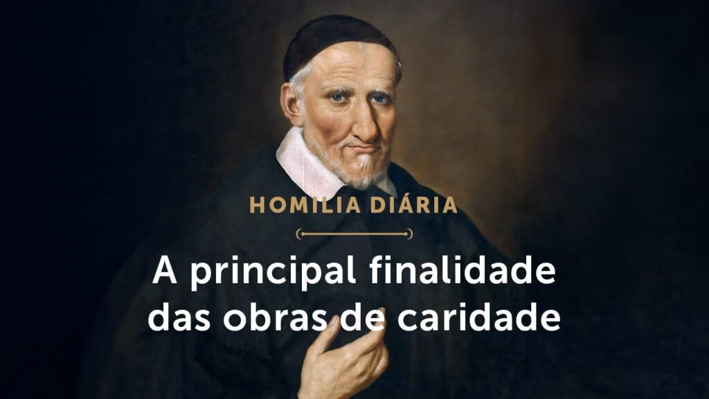 Homilia Diária | O principal objetivo das obras de caridade (Memória de São Vicente de Paulo)