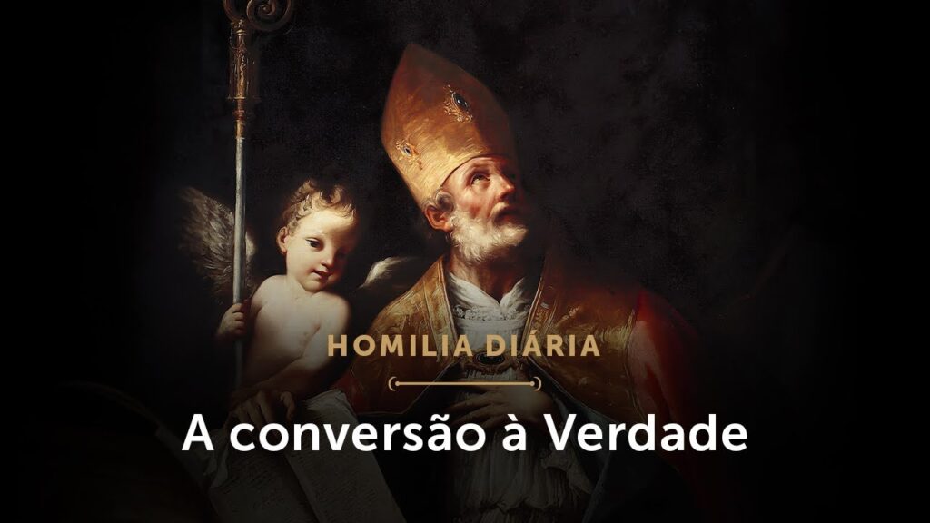 Homilia Diária | O processo de conversão de Santo Agostinho (Memória de Santo Agostinho)