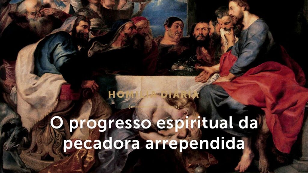 Homilia Diária | O progresso espiritual da pecadora arrependida (Quinta-feira da 24ª S. do T. Comum)