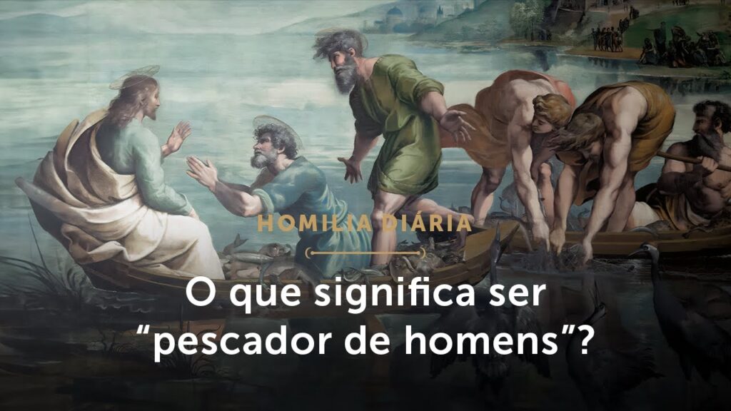 Homilia Diária | O que significa ser “pescador de homens”? (Quinta-feira da 22.ª S. do Tempo Comum)