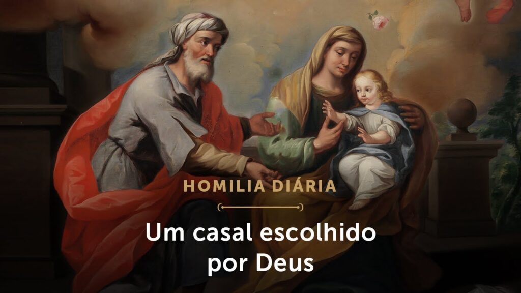 Homilia Diária | Um casal escolhido por Deus (Memória de São Joaquim e Sant’Ana)