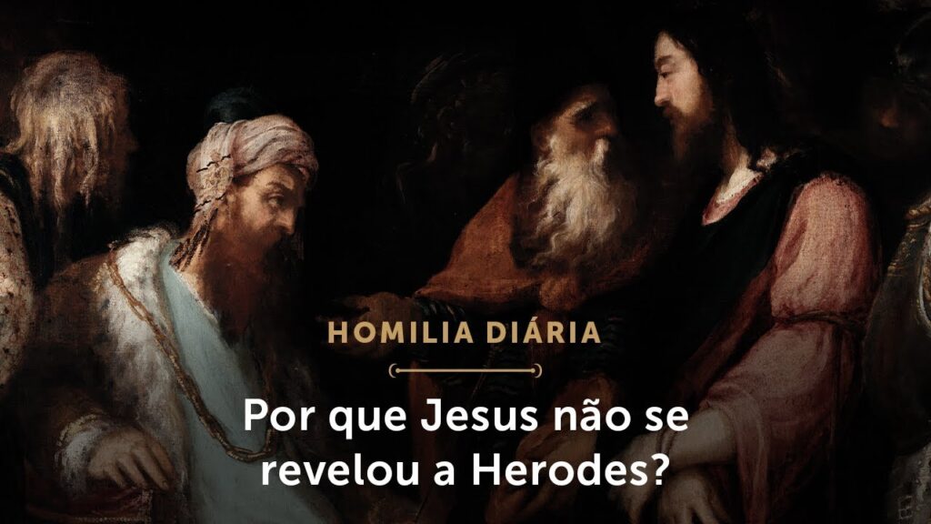 Homilia | Por que Jesus não se revelou a Herodes? (Quinta-feira da 25.ª Semana do Tempo Comum)