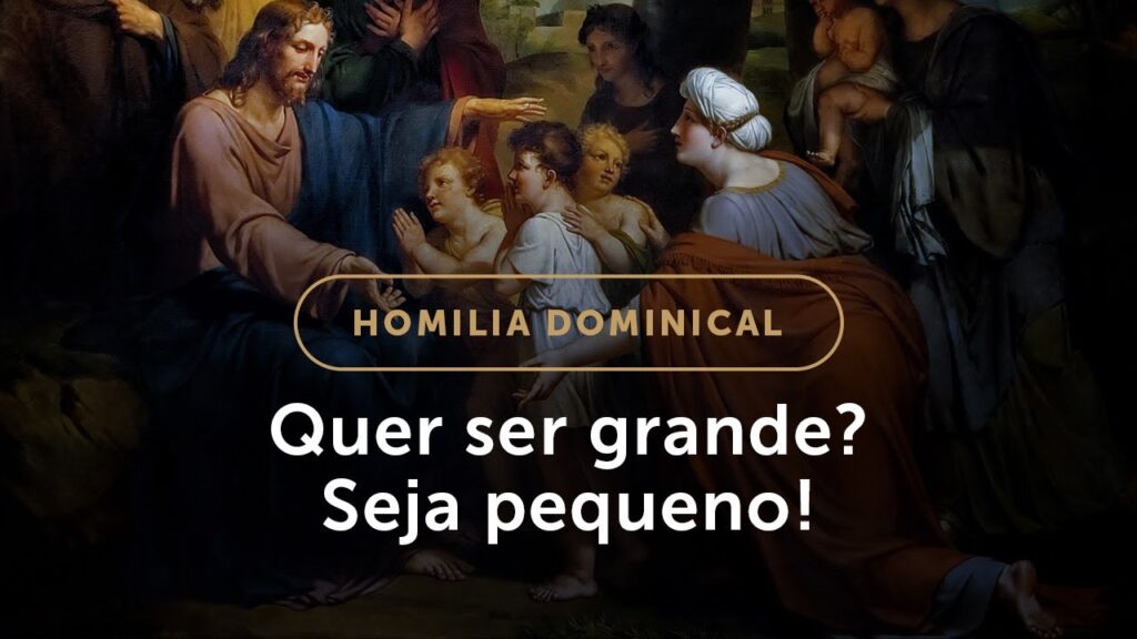 Homilia | Quer ser grande? Seja pequeno! (25.º Domingo do Tempo Comum)