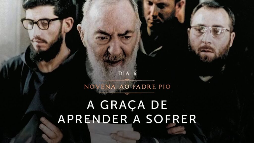 NOVENA AO PADRE PIO - 6º DIA