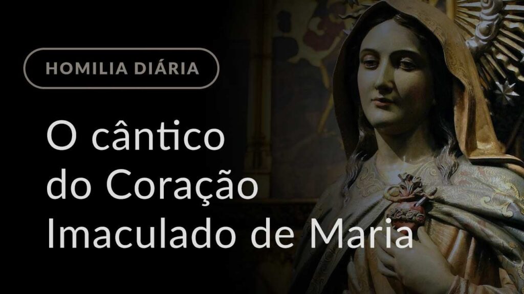 O cântico do Coração Imaculado de Maria (Homilia Diária.1037: Sábado da 3.ª Semana do Advento)