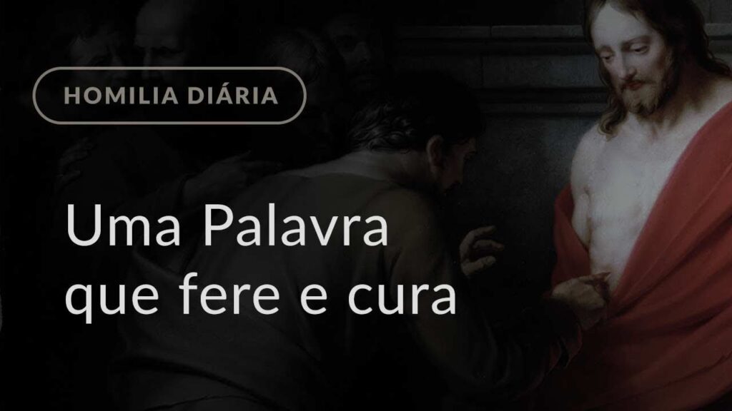 Uma Palavra que fere e cura (Homilia Diária.1061: Sábado da 1.ª Semana do Tempo Comum)