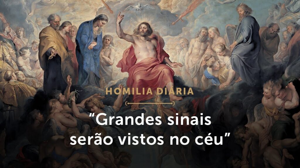 Homilia Diária | “Grandes sinais serão vistos no céu” (Terça-feira da 34.ª Semana do Tempo Comum)