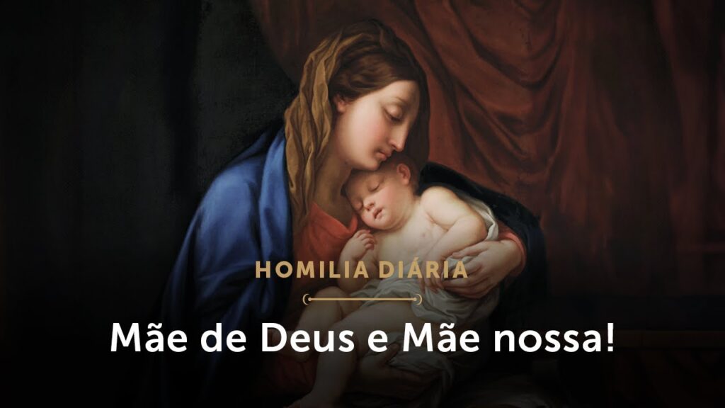 Homilia Diária |  Mãe de Deus e Mãe nossa! (Solenidade de Santa Maria, Mãe de Deus)