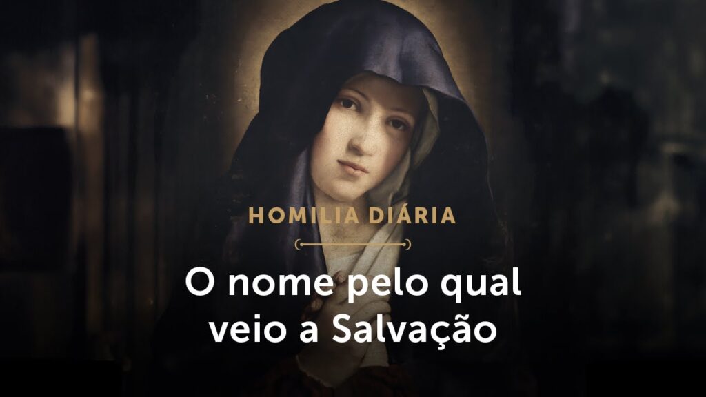 Homilia Diária | O nome pelo qual veio a nossa Salvação (Memória do Santíssimo Nome de Maria )