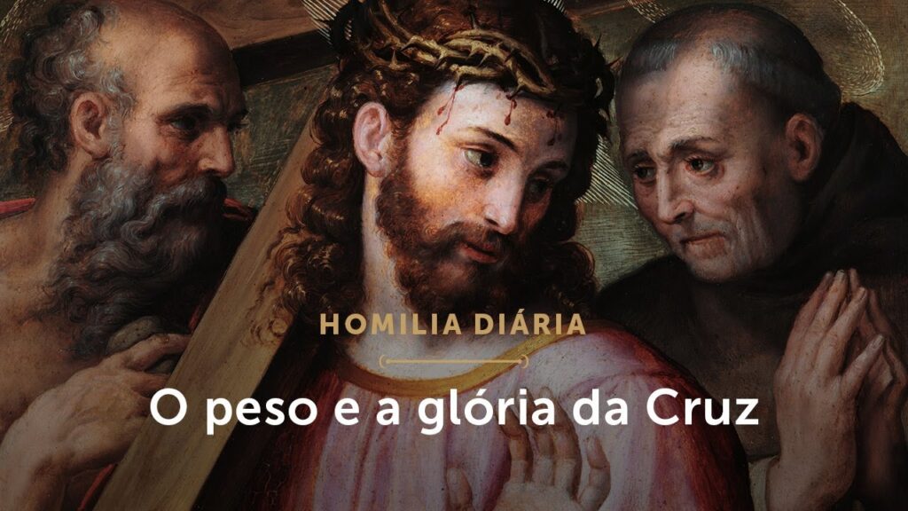 Homilia Diária | O peso e a glória da Cruz (Quarta-feira da 31.ª Semana do Tempo Comum)