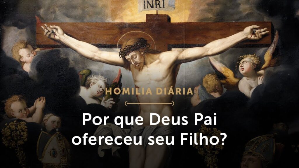 Homilia Diária | Por que Deus Pai ofereceu seu Filho? (Quarta-feira da 2.ª Semana da Páscoa)