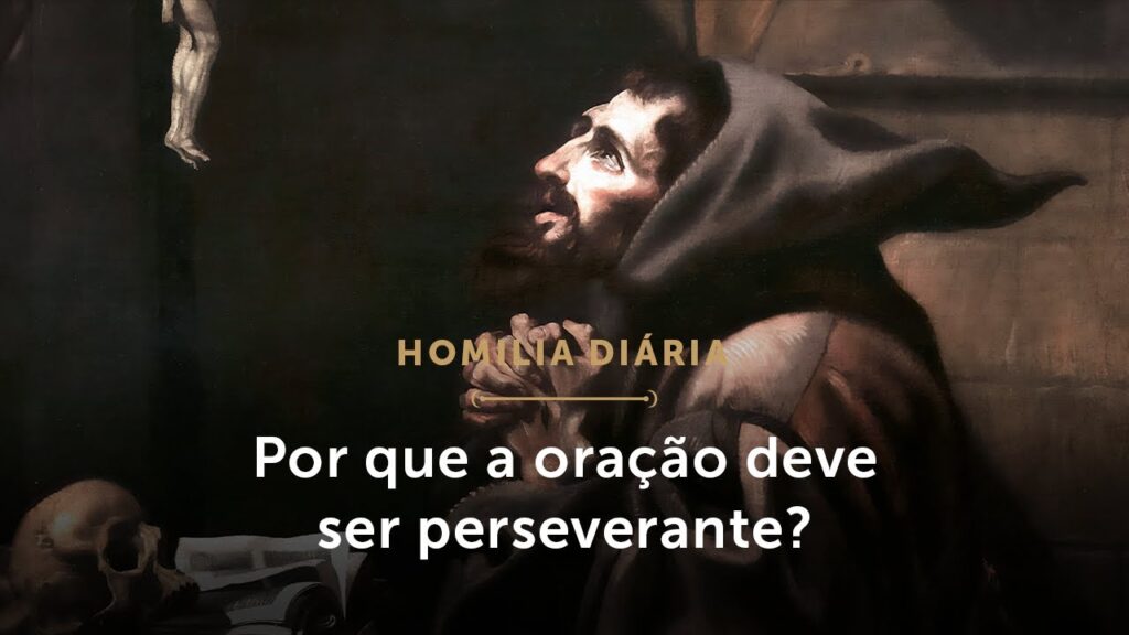 Homilia Diária | Por que a oração deve ser perseverante? (Quinta-feira da 27ª Semana do Tempo Comum)