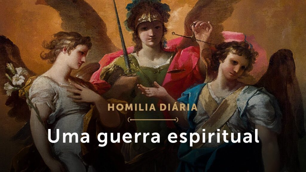 Homilia Diária | Uma guerra espiritual (Festa dos Santos Arcanjos Miguel, Gabriel e Rafael)