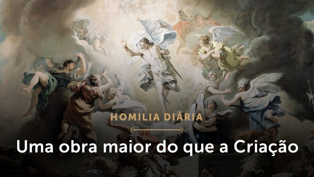 Homilia Diária | Uma obra maior do que a Criação (Quarta-feira da 2.ª Semana do Tempo Comum)