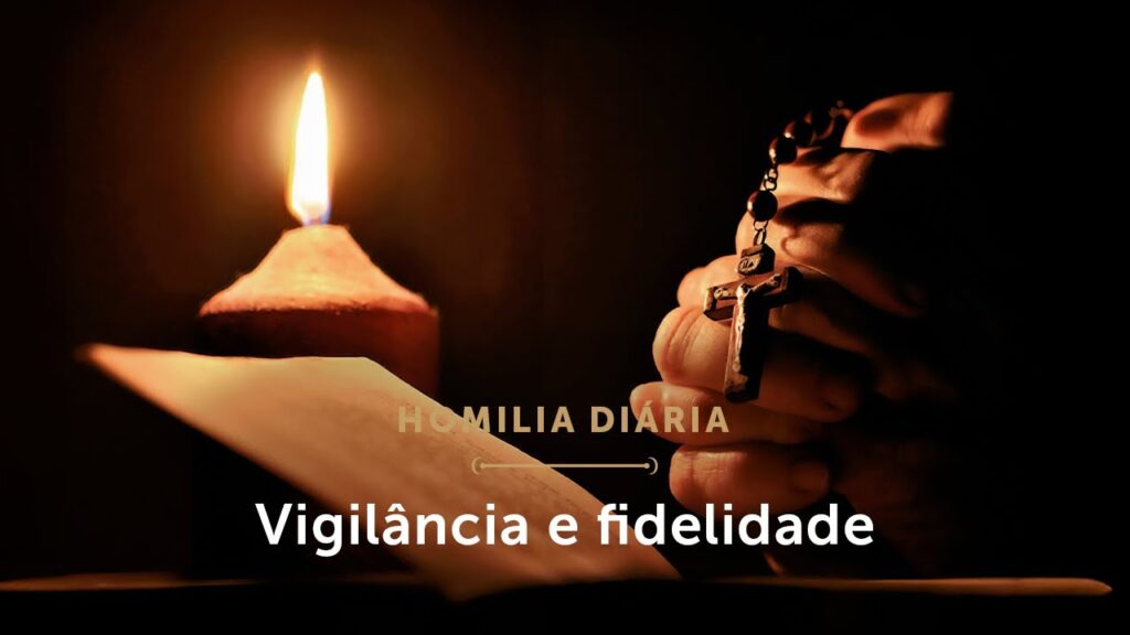 Homilia Diária | Vigilância e fidelidade (Quarta-feira da 29ª Semana do Tempo Comum)