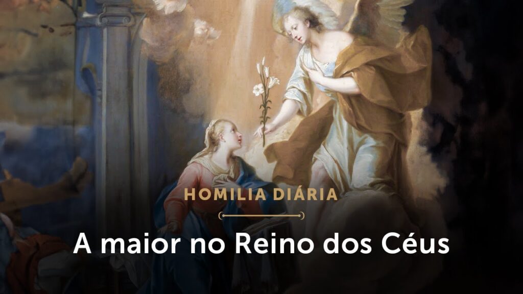 Homilia Diária | Virgem Maria: a maior no Reino dos Céus (Terça-feira da 19ª Semana do Tempo Comum)