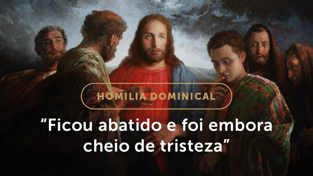 Homilia Dominical | Generosidade ou tristeza? Qual sua resposta a Jesus? (28º Dom. do Tempo Comum)