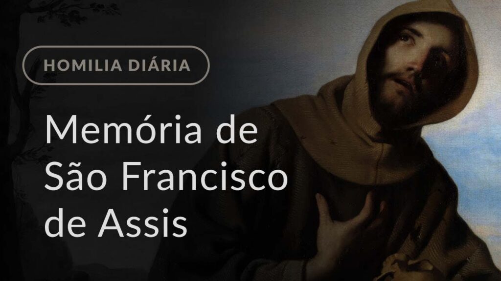 Memória de São Francisco de Assis (Homilia Diária.969)