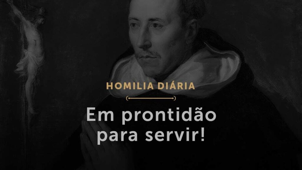 Em prontidão para servir! (Homilia Diária.1609: Terça-feira da 29.ª Semana do Tempo Comum)