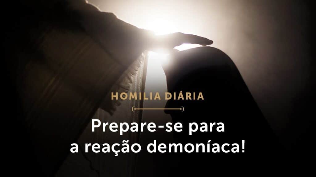 Homilia Diária | A ação divina e a reação demoníaca (Quarta-feira da 13.ª Semana do Tempo Comum)