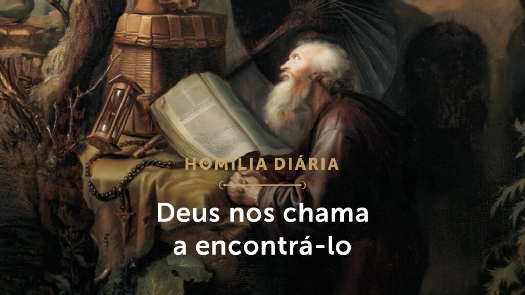 Homilia Diária | Deus nos chama a encontrá-lo na oração (Quinta-feira da 32.ª Semana do Tempo Comum)