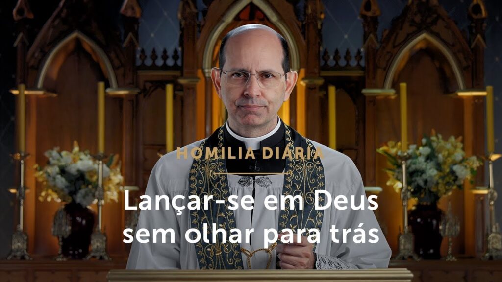 Homilia Diária | Lançar-se em Deus sem olhar para trás (Sexta-feira da 32.ª Semana do Tempo Comum)