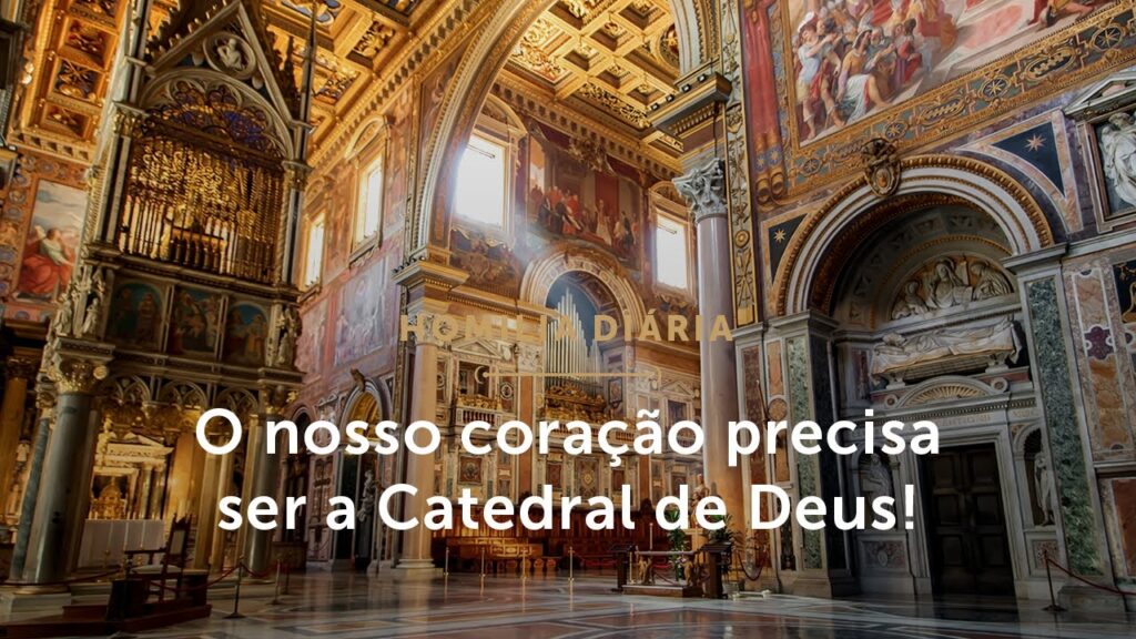 Homilia Diária | Que nossa alma seja a Catedral de Deus (Festa da Dedicação da Basílica de Latrão)