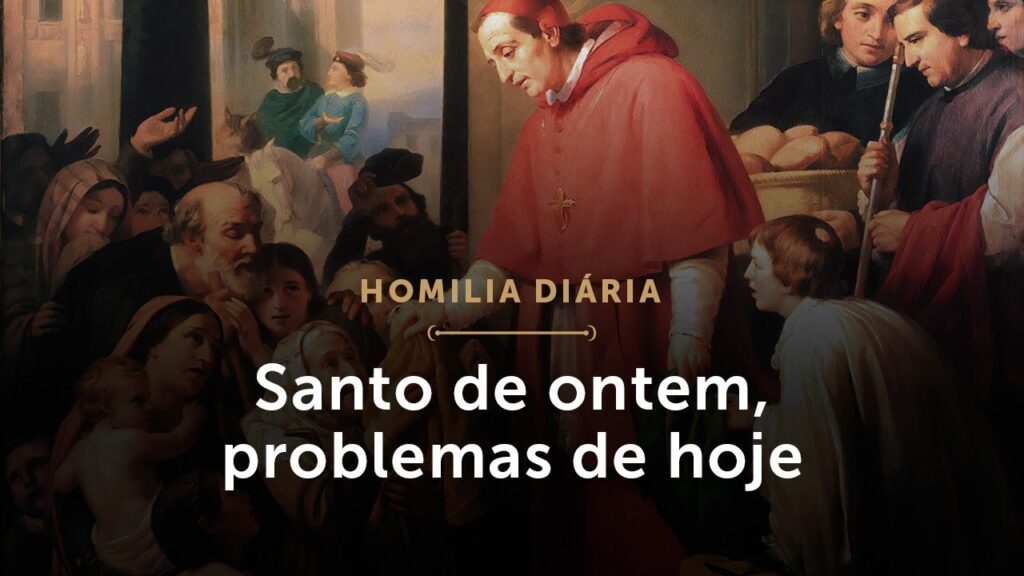 Homilia Diária | Santo de ontem, problemas de hoje (Memória de São Carlos Borromeu, Bispo)