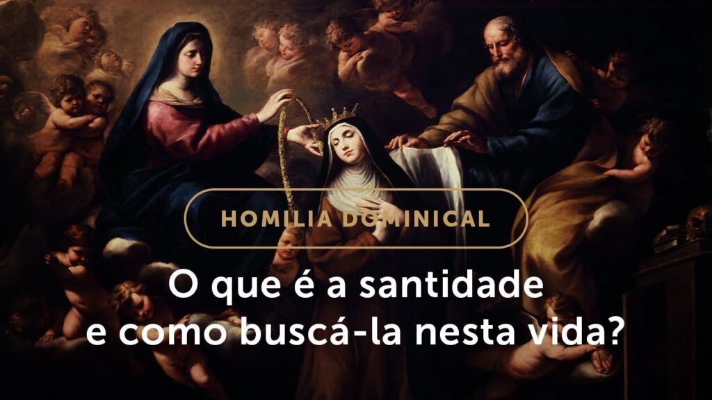 Homilia Dominical | O que é a santidade e como alcançá-la? (Solenidade de Todos os Santos)