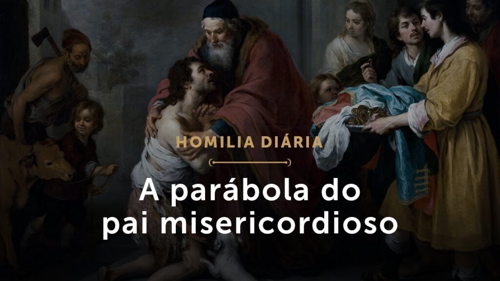 Homilia Diária: A parábola do pai misericordioso (1727: 6 de março de 2021)