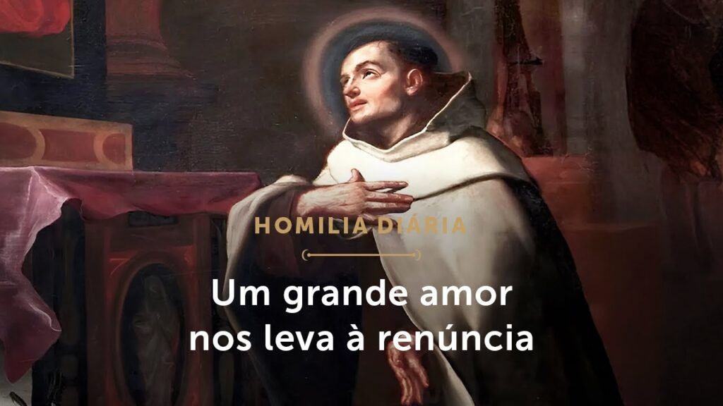 Homilia Diária | A renúncia nos torna livres para amar (Mem. de São João da Cruz, Doutor da Igreja)