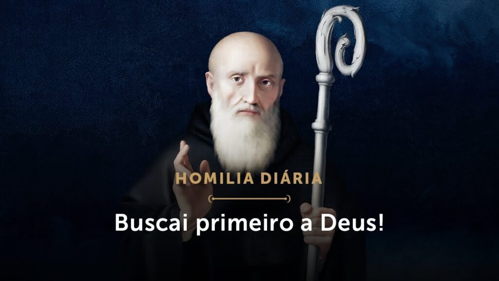 Homilia Diária | Buscai primeiro a Deus! (Memória de São Bento de Núrsia, Padroeiro da Europa)