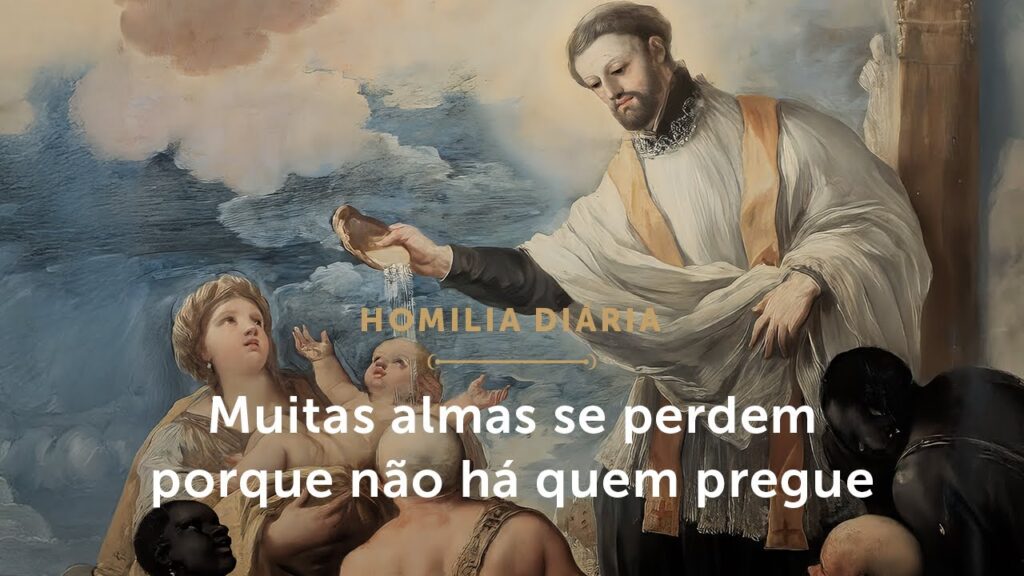 Homilia Diária | Muitos se perdem porque não há quem pregue (Memória de São Francisco Xavier)