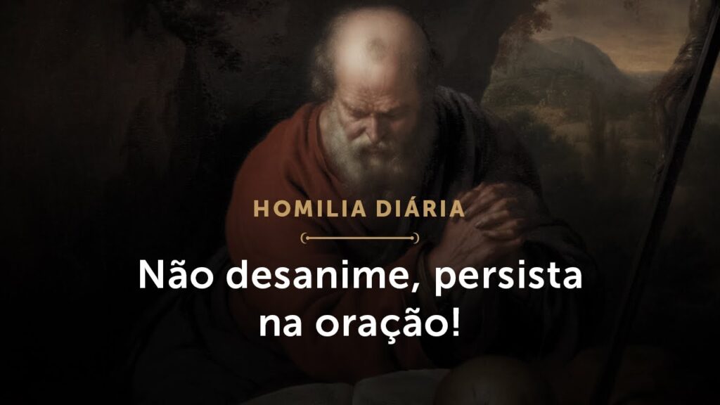 Homilia Diária | Não desanime, persista na oração! (Quinta-feira da 27.ª Semana do Tempo Comum)