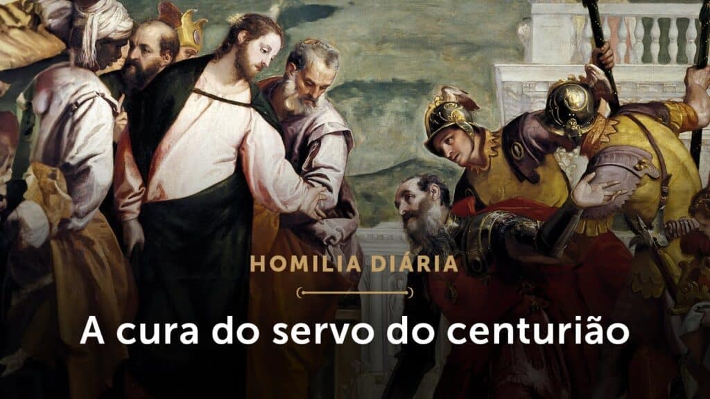 Homilia Diária | O que a cura do servo do centurião nos ensina? (Segunda-feira da 24ª Sem. do T. C.)