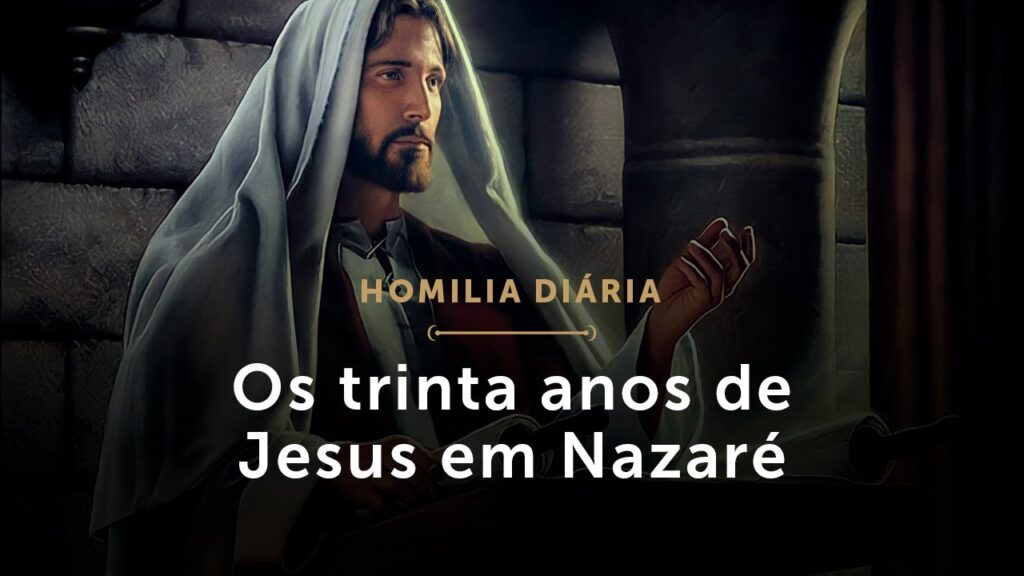 Homilia Diária | Os trinta anos de Jesus em Nazaré (Segunda-feira da 22.ª Semana do Tempo Comum)