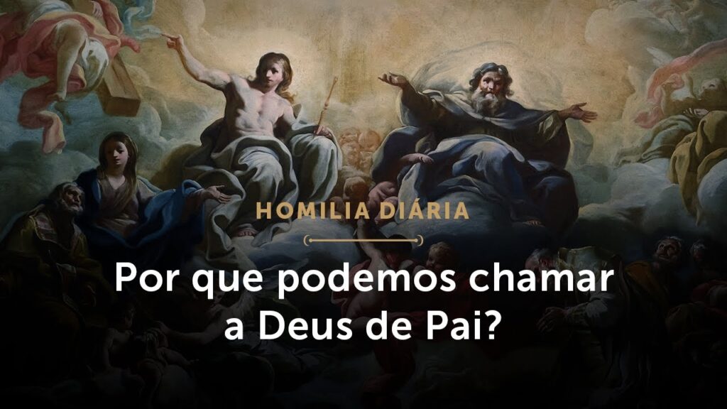 Homilia Diária | Por que podemos chamar a Deus de Pai? (Quarta-feira da 27.ª Semana do Tempo Comum)