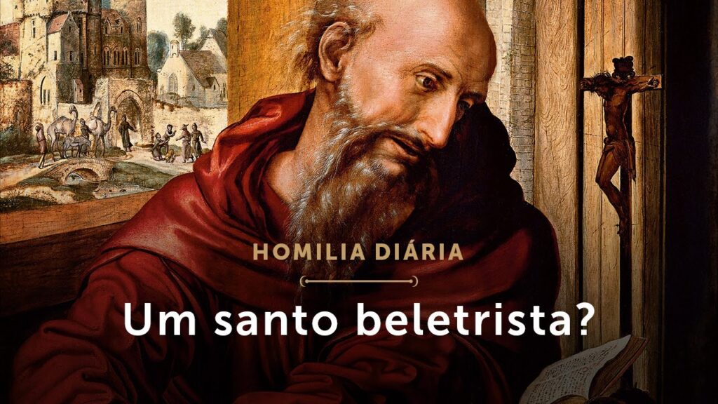 Homilia Diária | Um santo beletrista? (Memória de São Jerônimo, Doutor da Igreja)