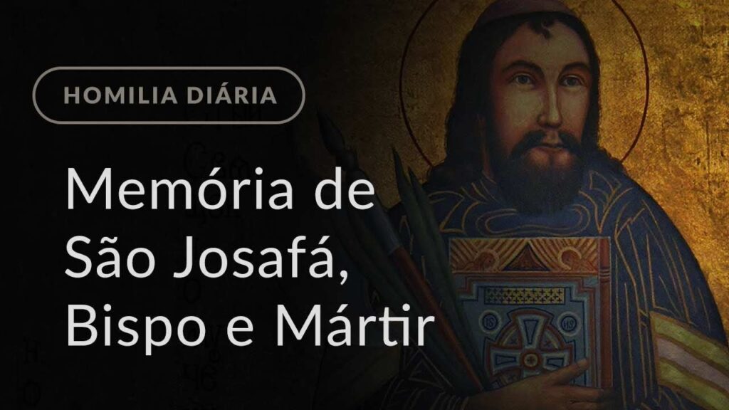 Memória de São Josafá Kuncewicz, Bispo e Mártir (Homilia Diária.1002)