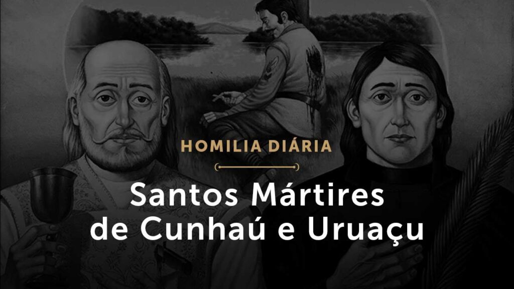 Memória dos Santos Mártires de Cunhaú e Uruaçu (Homilia Diária.1595)