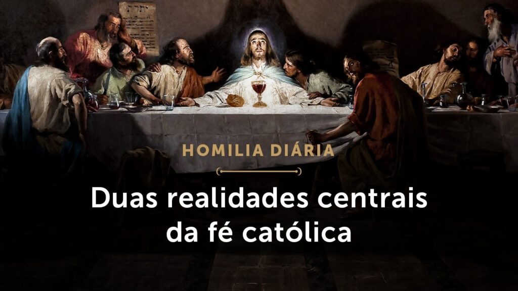 Homilia Diária | Duas realidades centrais da fé católica (Quinta-feira Santa)