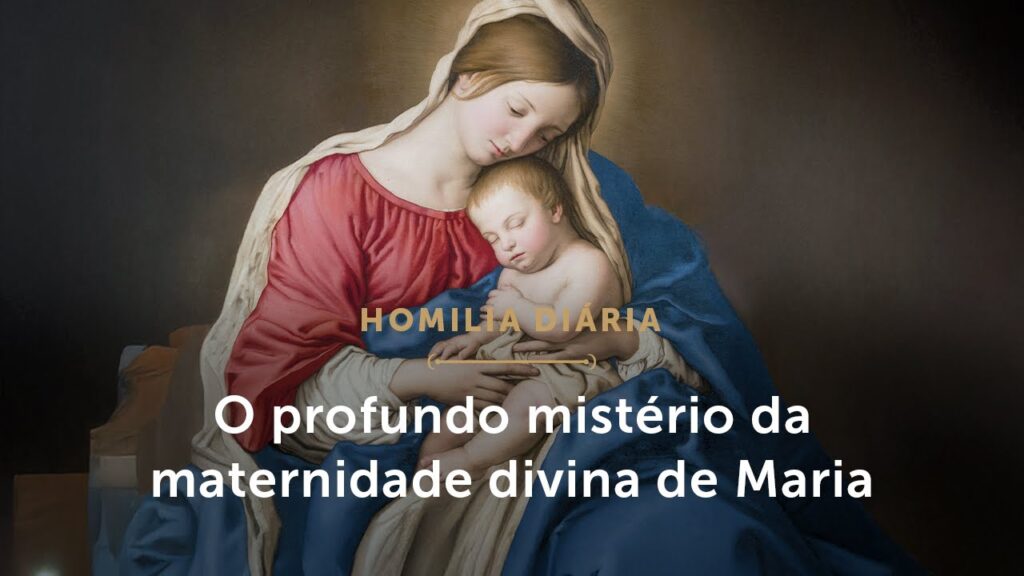 Homilia Diária | O mistério da maternidade divina de Maria (Solenidade de Santa Maria, Mãe de Deus)