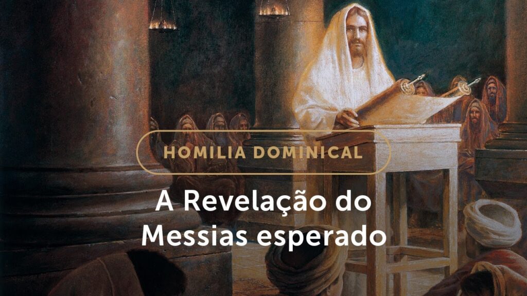 Homilia Dominical | A Revelação do Messias e a alegria de sermos amados (3º Domingo do Tempo Comum)