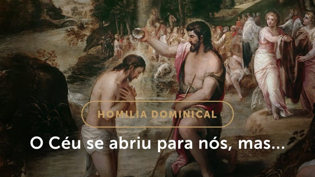 Homilia Dominical | O mistério do Batismo e a necessidade da oração