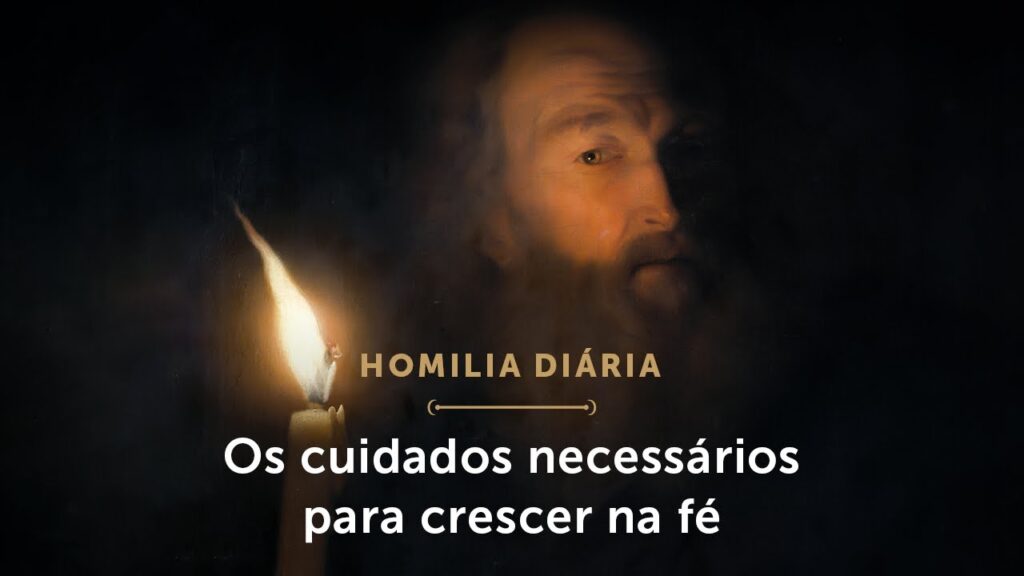 Homilia | Os cuidados necessários para crescer na fé (Segunda-feira da 25.ª Semana do Tempo Comum)